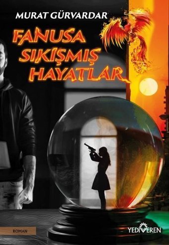 Fanusa Sıkışmış Hayatlar Murat Gürvardar Yediveren Yayınları