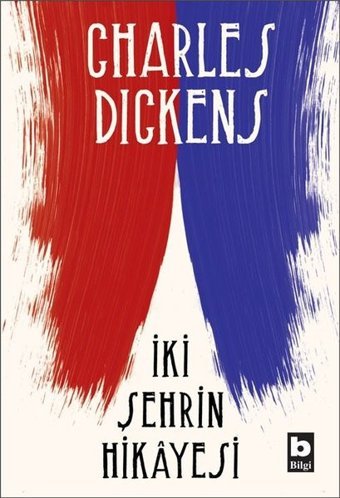 İki Şehrin Hikayesi Charles Dickens Bilgi Yayınevi
