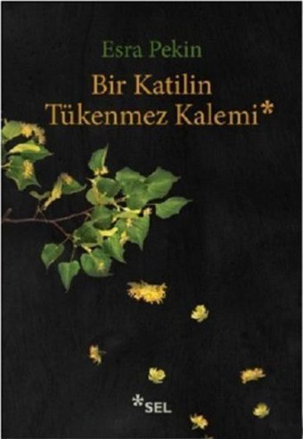 Bir Katilin Tükenmez Kalemi Esra Pekin Sel Yayıncılık