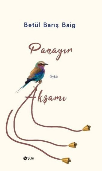 Panayır Akşamı Betül Barış Baig Şule Yayınları