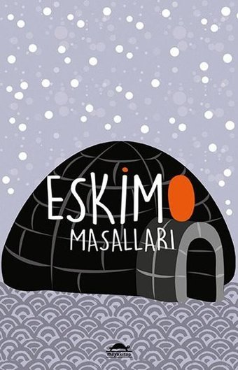 Eskimo Masalları Knud Rasmussen Maya Kitap