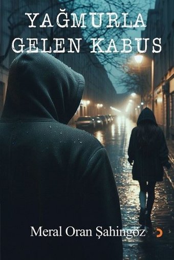Yağmurla Gelen Kabus Meral Oran Şahingöz Cinius