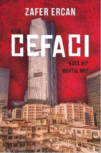 Kim Cefacı - Katil mi? Maktul mü? Zafer Ercan Tolstoy Yayıncılık