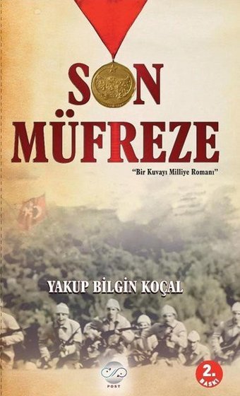 Son Müfreze-Bir Kuvayı Milliye Romanı Yakup Bilgin Koçal Post Yayın