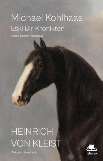 Michael Kohlhaas: Eski Bir Kronikten Heinrich Von Kleist Telemak