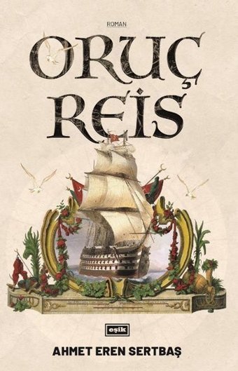 Oruç Reis Ahmet Eren Sertbaş Eşik Yayınları