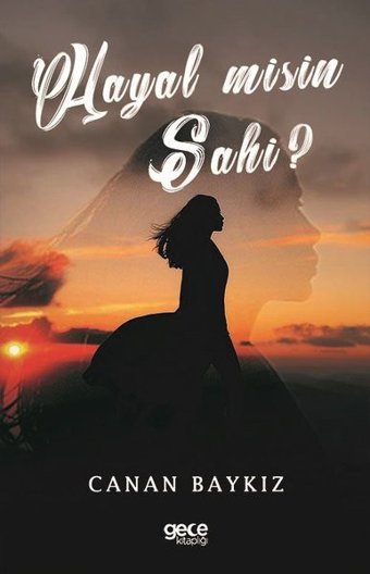 Hayal misin Sahi? Canan Baykız Gece Kitaplığı