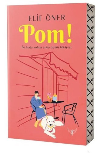 Pom! İki İnatçı Ruhun Aşkla Pişmiş Hikayesi Elif Öner Artemis Yayınları