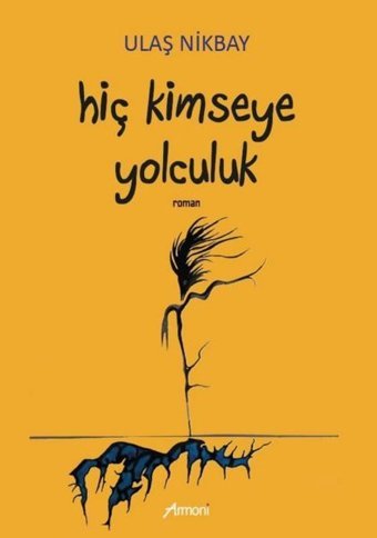 Hiç Kimseye Yolculuk Ulaş Nikbay Armoni
