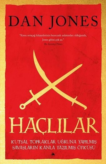 Haçlılar - Kutsal Topraklar Uğruna Yapılmış Savaşların Kanla Yazılmış Öyküsü Dan Jones Kuzey Yayınları