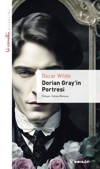 Dorian Gray'in Portresi - Livaneli Kitaplığı Oscar Wilde İnkılap Kitabevi