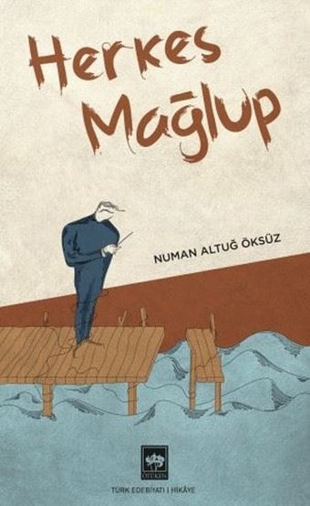Herkese Mağlup Numan Altuğ Öksüz Ötüken Neşriyat