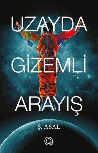 Uzayda Gizemli Arayış Ş. Asal Q Yayınları