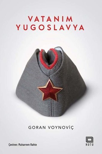 Vatanım Yugoslavya Goran Voynoviç Kutu Yayınları