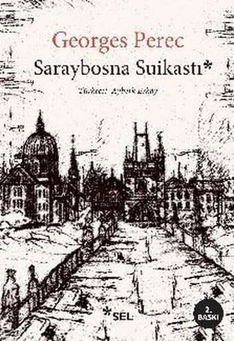 Saraybosna Suikastı Georges Perec Sel Yayıncılık
