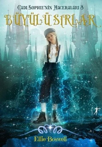 Büyülü Sırlar-Cadı Sophie'nin Maceraları 3 Ellie Boswell Artemis Yayınları