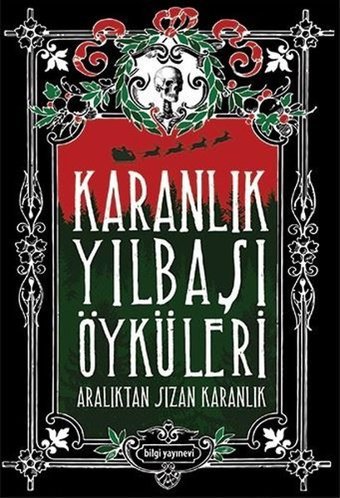 Karanlık Yılbaşı Öyküleri-Aralıktan Sızan Karanlık Özlem Ertan, Berk Yaltırık, Kubilayhan Yalçın, Demokan Atasoy, Uğur Kılınç, Funda Özlem Şeran, Uğur Batı, Işın Beril Tetik, Alper Kaya, Orkide Ünsür, Galip Dursun Bilgi Yayınevi