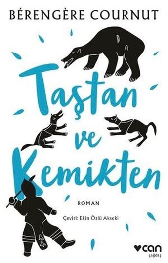 Taştan ve Kemikten Berengere Cournut Can Yayınları