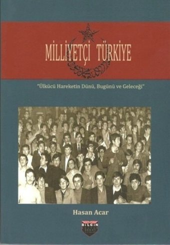 Milliyetçi Türkiye Hasan Acar Bilgin Kültür Sanat