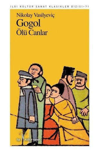 Ölü Canlar Nikolay Vasilyeviç Gogol İlgi Kültür Sanat Yayınları