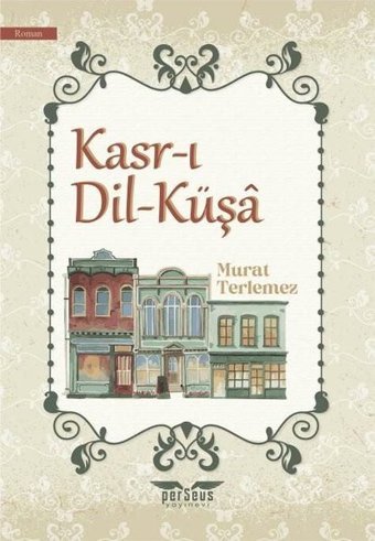 Kasr-ı Dil-Küşa Murat Terlemez Perseus Yayınevi
