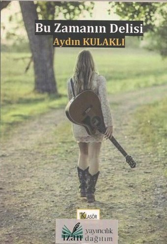 Bu Zamanın Delisi Aydın Kulaklı Klasör Yayıncılık