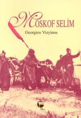Moskof Selim Georgios Vizyinos Belge Yayınları