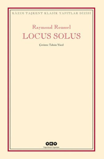 Locus Solus Raymond Roussel Yapı Kredi Yayınları