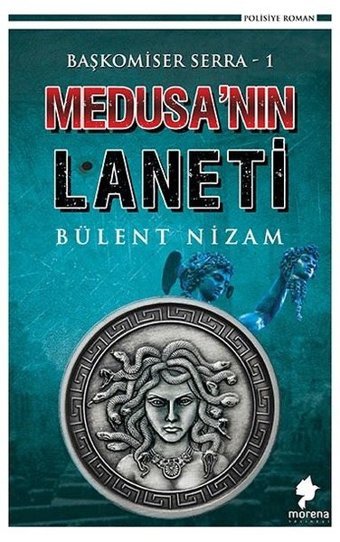 Medusa'nın Laneti-Başkomiser Serra 1 Bülent Nizam Morena Yayınevi