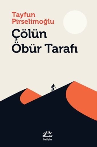Çölün Öbür Tarafı Tayfun Pirselimoğlu İletişim Yayınları