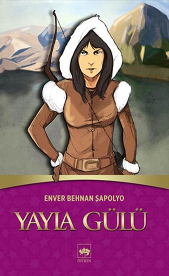 Yayla Gülü Enver Behnan Şapolyo Ötüken Neşriyat