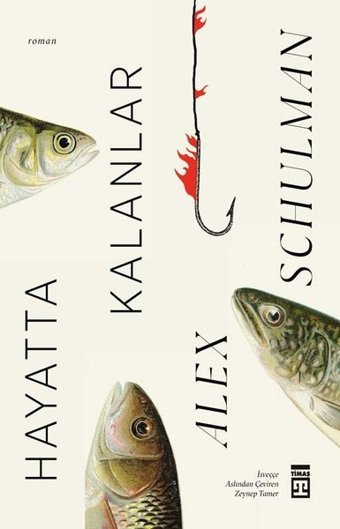 Hayatta Kalanlar Alex Schulman Timaş Yayınları