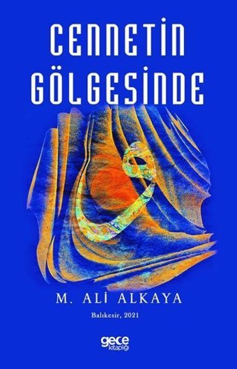 Cennetin Gölgesinde Mehmet Akif Alkaya Gece Kitaplığı