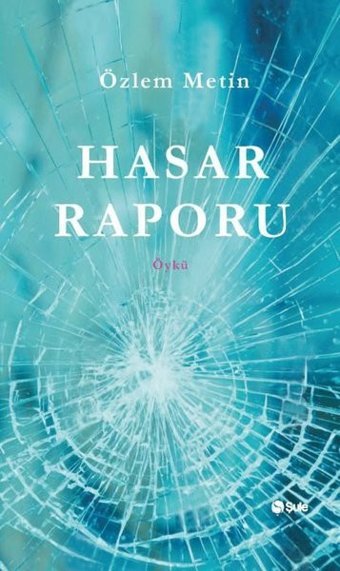 Hasar Raporu Özlem Metin Şule Yayınları