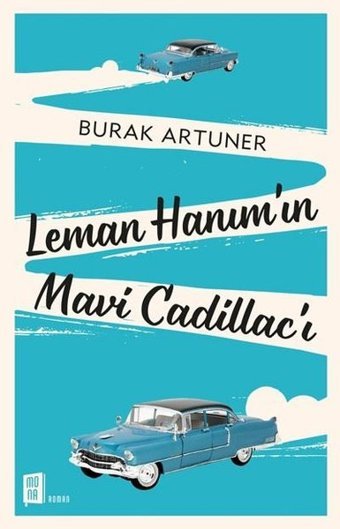 Leman Hanım'ın Mavi Cadillac'ı Burak Artuner Mona