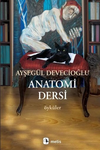 Anatomi Dersi - Öyküler Ayşegül Devecioğlu Metis Yayınları