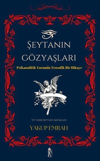 Şeytanın Gözyaşları - Psikanalitik Yorumla Teosofik Bir Hikaye Yakup Emray Nostos Yayınları