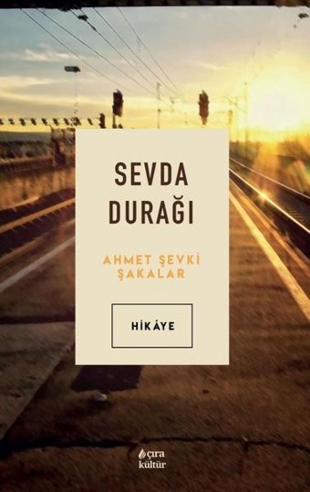 Sevda Durağı Ahmet Şevki Şakalar Çıra Yayınları