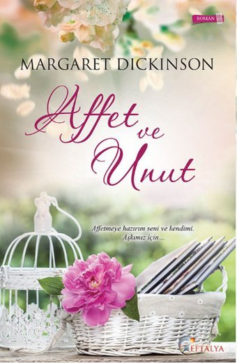 Affet ve Unut Margaret Dickinson Eftalya Yayınları