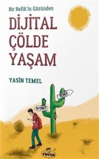 Bir Refik'in Gözünden Dijital Çölde Yaşam Yasin Temel Ravza Yayınları
