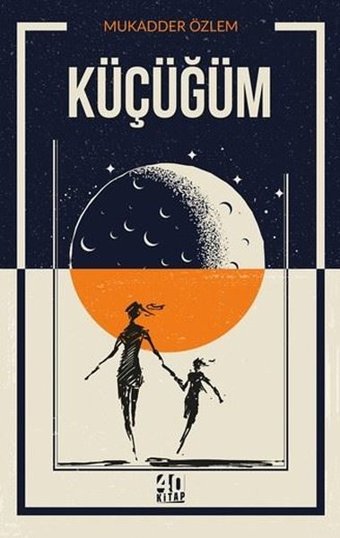 Küçüğüm Mukadder Özlem 40 Kitap