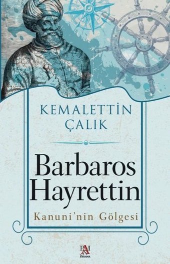Barbaros Hayrettin - Kanuni'nin Gölgesi Kemalettin Çalık Panama Yayıncılık