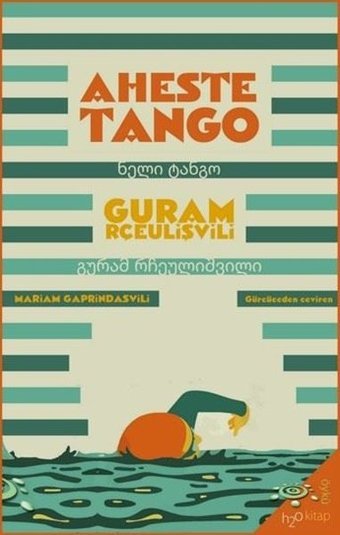 Aheste Tango Guram Rçeulişvili h2o Kitap
