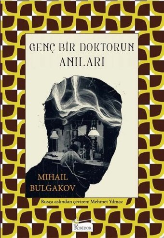 Genç Bir Doktorun Anıları - Bez Ciltli Mihail Bulgakov Koridor Yayıncılık