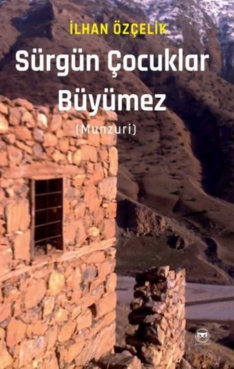 Sürgün Çocuklar Büyümez (Munzuri) İlhan Özçelik Siyah Beyaz