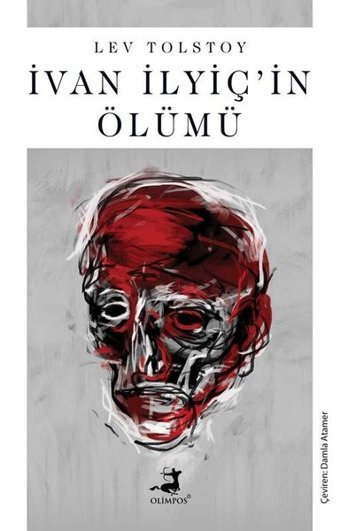 İvan İlyiç'in Ölümü Lev Nikolayeviç Tolstoy Olimpos Yayınları