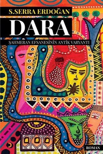 Dara - Şahmeran Efsanesinin Antik Varyantı S. Serra Erdoğan Cinius