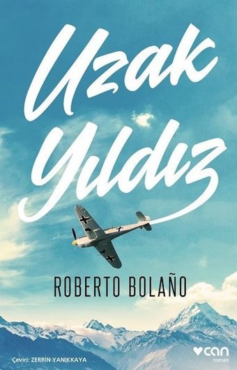 Uzak Yıldız Roberto Bolano Can Yayınları