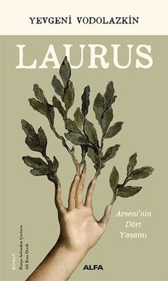 Laurus - Arseni'nin Dört Yaşamı Eugene Vodolazkin Alfa Yayıncılık