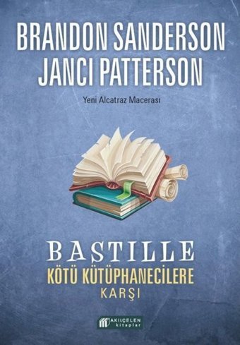 Bastille Kötü Kütüphanecilere Karşı - Yeni Alcatraz Macerası Brandon Sanderson Akılçelen Kitaplar